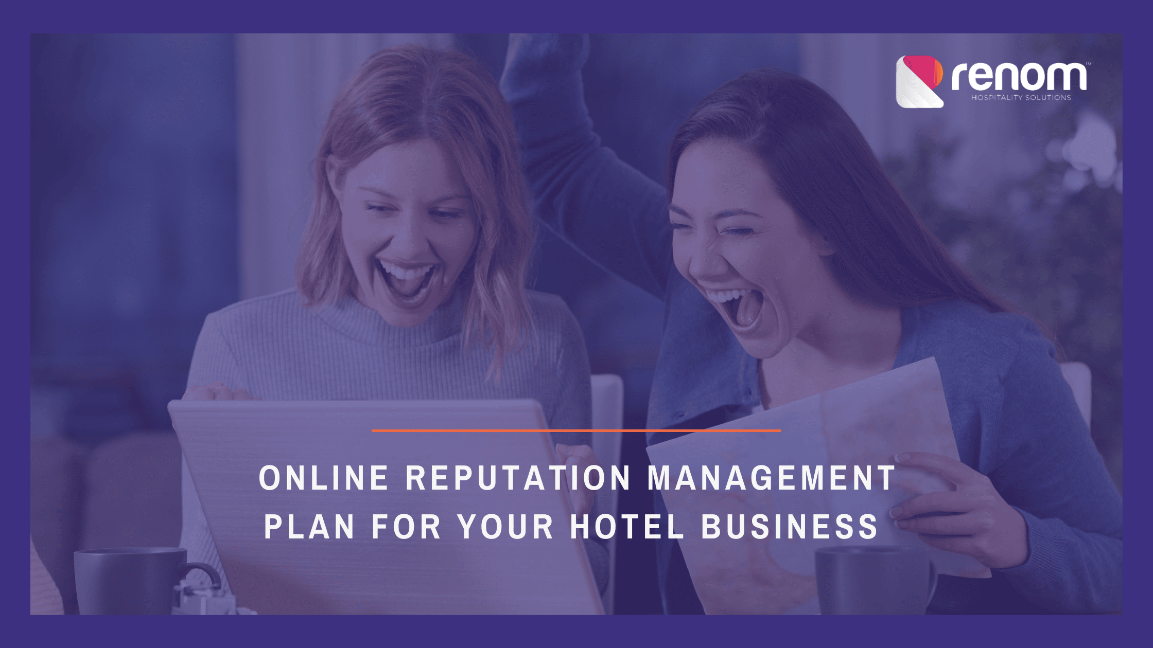 Online Reputation Management Plan for your Hotel Business